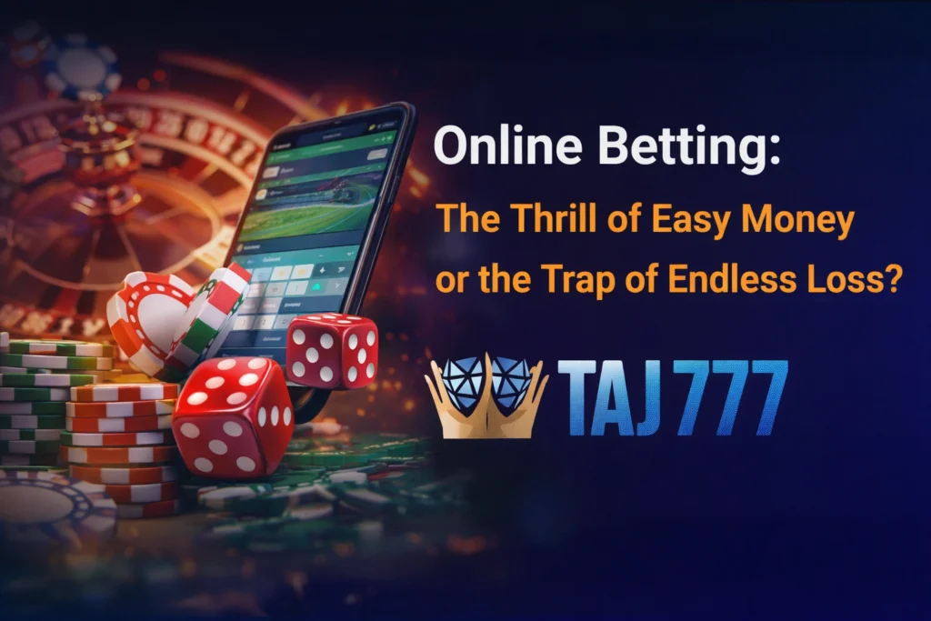 Online betting concept showing casino chips, dice, mobile betting app and TAJ777 logo representing thrill of easy money and risk of loss